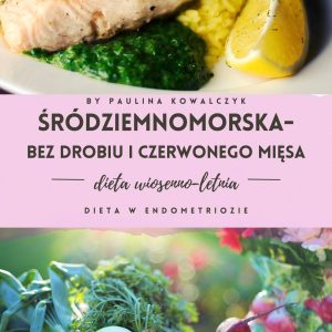 Śródziemnomorska - Dieta Wiosenno-Letnia w Endometriozie, PCOS